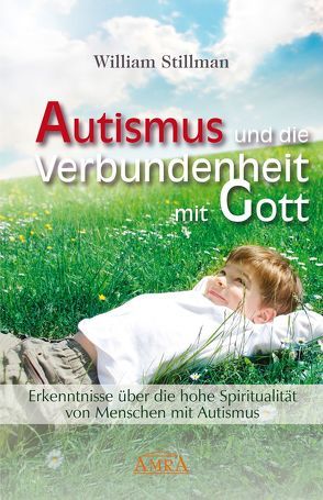 Autismus und die Verbundenheit mit Gott von Stillman,  William