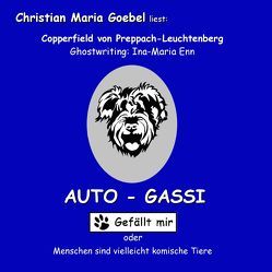 „Auto-Gassi – Gefällt mir!“ oder „Menschen sind vielleicht komische Tiere“ von Enn,  Ina-Maria, Goebel,  Christian Maria, von Preppach Leuchtenberg,  Copperfield