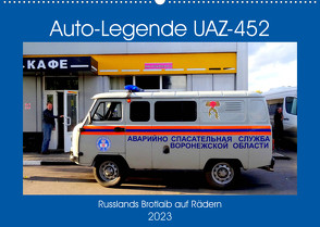 Auto-Legende UAZ-452 – Russlands Brotlaib auf Rädern (Wandkalender 2023 DIN A2 quer) von von Loewis of Menar,  Henning