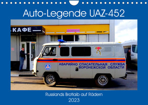 Auto-Legende UAZ-452 – Russlands Brotlaib auf Rädern (Wandkalender 2023 DIN A4 quer) von von Loewis of Menar,  Henning