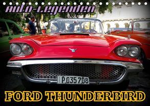 Auto-Legenden: FORD THUNDERBIRD (Tischkalender 2019 DIN A5 quer) von von Loewis of Menar,  Henning