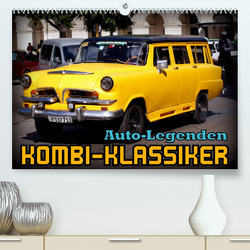 Auto-Legenden – Kombi-Klassiker (Premium, hochwertiger DIN A2 Wandkalender 2023, Kunstdruck in Hochglanz) von von Loewis of Menar,  Henning