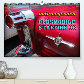 Auto-Legenden – OLDSMOBILE STARFIRE 98 (Premium, hochwertiger DIN A2 Wandkalender 2023, Kunstdruck in Hochglanz) von von Loewis of Menar,  Henning
