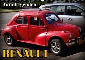 Auto-Legenden: RENAULT (Wandkalender 2018 DIN A2 quer) von von Loewis of Menar,  Henning