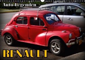 Auto-Legenden: RENAULT (Wandkalender 2018 DIN A3 quer) von von Loewis of Menar,  Henning