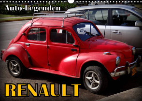 RENAULT – Französische Klassiker in Kuba (Wandkalender 2023 DIN A3 quer) von von Loewis of Menar,  Henning