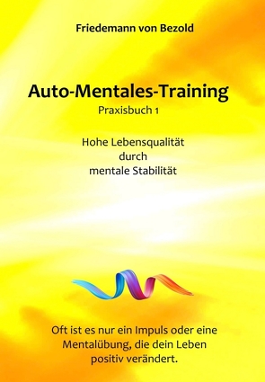Auto-Mentales-Training Praxisbuch 1 von von Bezold,  Friedemann