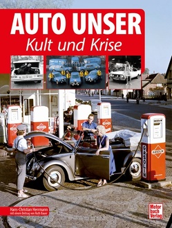 Auto Unser. Kult und Krise von Herrmann,  Hans-Christian