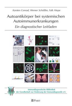 Autoantikörper bei systemischen Autoimmunerkrankungen von Conrad,  Karsten, Hiepe,  Falk, Schössler,  Werner