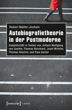 Autobiografietheorie in der Postmoderne von Walter-Jochum,  Robert