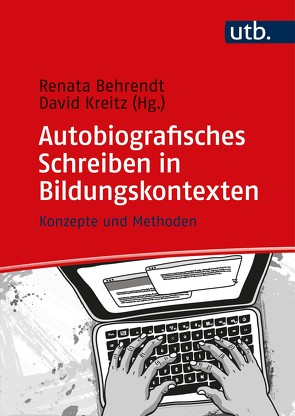 Autobiografisches Schreiben in Bildungskontexten von Behrendt,  Renata, Kreitz,  David