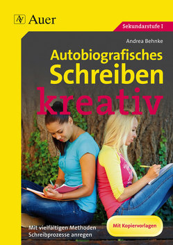 Autobiografisches Schreiben – kreativ von Behnke,  Andrea