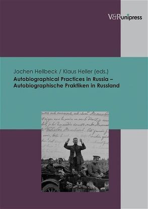 Autobiographical Practices in Russia – Autobiographische Praktiken in Russland von Heller,  Klaus