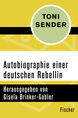 Autobiographie einer deutschen Rebellin von Brinker-Gabler,  Gisela, Sender,  Toni, Stein,  Brigitte