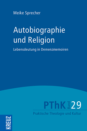 Autobiographie und Religion von Gräb,  Wilhelm, Meyer-Blanck,  Michael, Sprecher,  Meike, Weyel,  Birgit