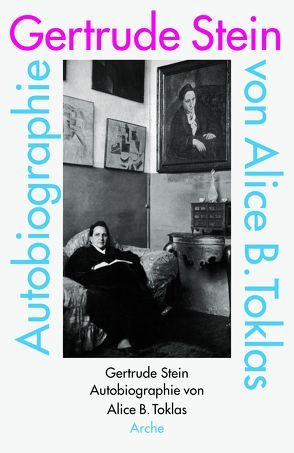 Autobiographie von Alice B. Toklas von Bontjes van Beek,  Roseli, Bontjes van Beek,  Saskia, Stein,  Gertrude