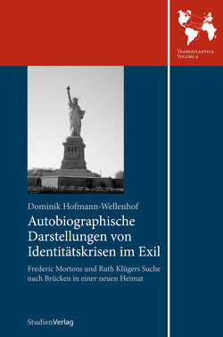 Autobiographische Darstellungen von Identitätskrisen im Exil von Hofmann-Wellenhof,  Dominik