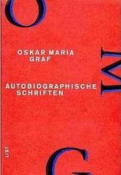 Autobiographische Schriften von Graf,  Oskar Maria