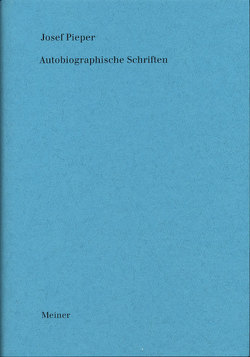 Autobiographische Schriften von Pieper,  Josef, Wald,  Berthold