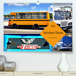 Autobus Diana – Kubas ganzer Stolz (Premium, hochwertiger DIN A2 Wandkalender 2023, Kunstdruck in Hochglanz) von von Loewis of Menar,  Henning