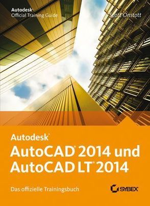 AutoCAD 2014 und AutoCAD LT 2014 von Lambrich,  Sabine, Onstott,  Scott