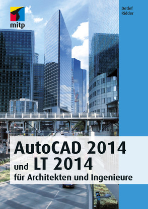 AutoCAD 2014 und LT 2014 von Ridder,  Detlef