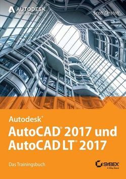 AutoCAD 2017 und AutoCAD LT 2017 von Onstott,  Scott