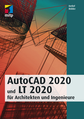 AutoCAD 2020 und LT 2020 für Architekten und Ingenieure von Ridder,  Detlef