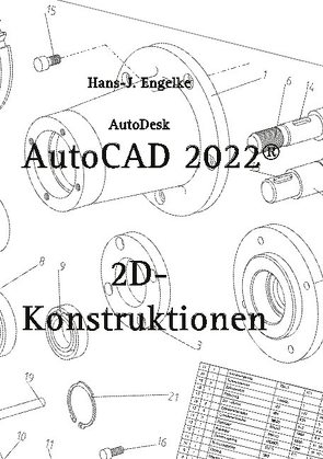 AutoCAD 2022 2D-Konstruktionen von Engelke,  Hans-J.