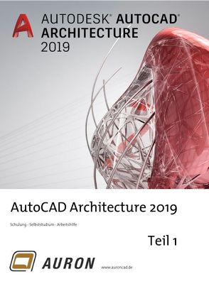 AutoCAD Architecture 2019 Teil 1 von Kehle,  Christina