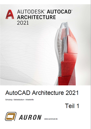 AutoCAD Architecture 2021 Teil 1 von Kehle,  Christina
