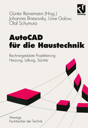 AutoCAD für die Haustechnik von Briesovsky,  Johannes, Galow,  Uwe, Reinemann,  Günter, Schymura,  Olaf