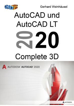 AutoCAD und AutoCAD LT 2020 Complete 3D von Weinhäusel,  Gerhard