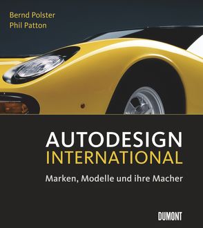 Autodesign International. Marken, Modelle und ihre Macher von Patton,  Phil, Polster,  Bernd