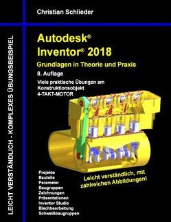 Autodesk Inventor 2018 – Grundlagen in Theorie und Praxis von Schlieder,  Christian