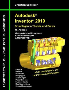 Autodesk Inventor 2019 – Grundlagen in Theorie und Praxis von Schlieder,  Christian