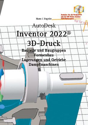 AutoDesk Inventor 2022 3D-Druck von Engelke,  Hans-J.