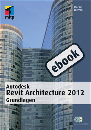 Autodesk Revit Architecture 2012 Grundlagen von Hiermer,  Markus