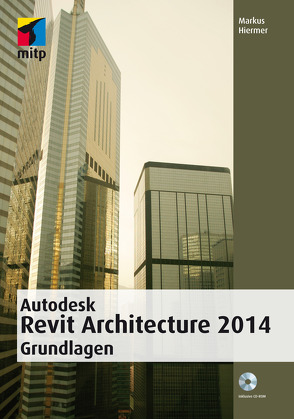 Autodesk Revit Architecture 2014 Grundlagen von Hiermer,  Markus