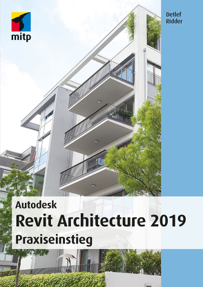 Autodesk Revit Architecture 2019 von Ridder,  Detlef