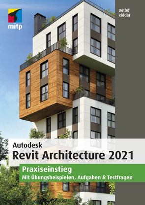 Autodesk Revit Architecture 2021 von Ridder,  Detlef
