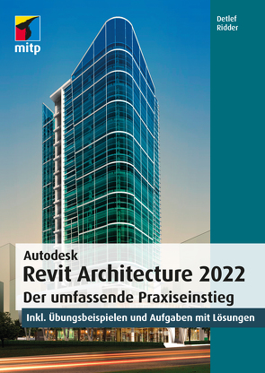 Autodesk Revit Architecture 2022 von Ridder,  Detlef