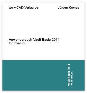 Autodesk Vault Basic 2014 Anwenderbuch für Inventor