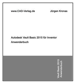 Autodesk Vault Basic 2015 Anwenderbuch für Inventor
