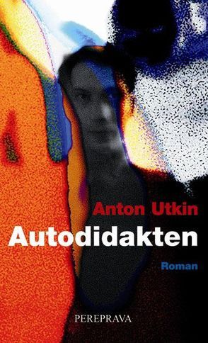 Autodidakten von Rothpuller,  Sabine, Utkin,  Anton