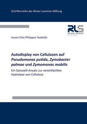 Autodisplay von Cellulasen auf Pseudomonas putida, Zymobacter palmae und Zymomonas mobilis von Tozakidis,  Iasson Elias Philippos