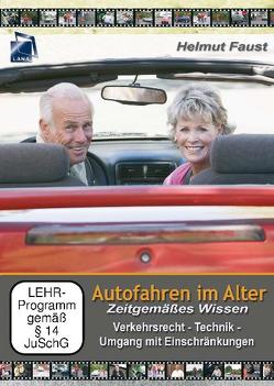 Autofahren im Alter – Zeitgemäßes Wissen von Faust,  Helmut