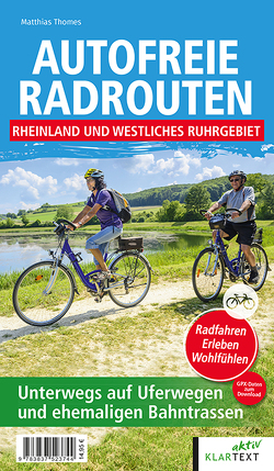 Autofreie Radrouten – Rheinland und westliches Ruhrgebiet von Thomes,  Matthias