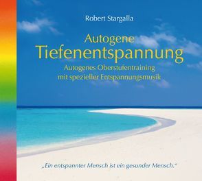 Autogene Tiefenentspannung – Oberstufe von Stargalla,  Robert