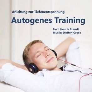 Autogenes Training von Brandt,  Henrik, Grose,  Steffen